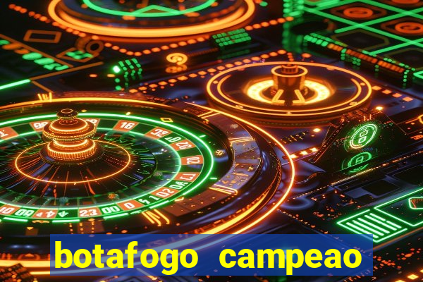 botafogo campeao brasileiro roubado